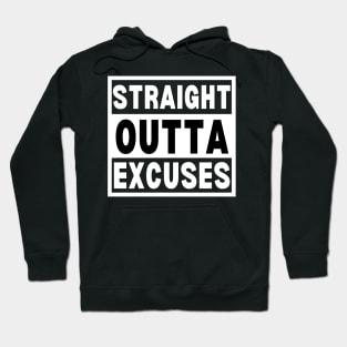 Straight Outta Excuses Hoodie